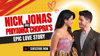 Nick Jonas amp Priyanka Chopras EPIC Love Story A Fairytale Romance [upl. by Afra820]