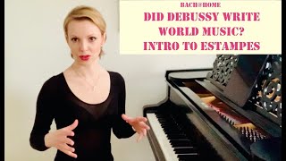 Debussys NonWestern Music Influences Intro to Estampes BachHome Magdalena Baczewska piano [upl. by Norret426]