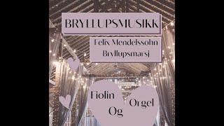 F Mendelssohn bryllupsmarsj utdrag Fiolin og orgel [upl. by Nayrbo]