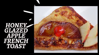 Honey Glazed Apple French Toast II French Toast Recipe II Toast recipe [upl. by Carree812]