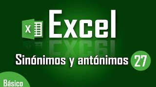 Como usar sinónimos y antónimos en Excel  Capítulo 27 [upl. by Lexa906]