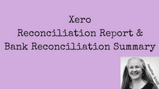 XERO Reconciliation Report amp Bank Reconciliation Summary [upl. by Kcirrek193]