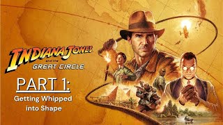 Indiana Jones and the Great Circle  Lets Play Part 1 Getting Whipped into Shape [upl. by Eolc]