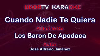 Cuando Nadie Te Quiera  Los Baron De Apodaca UKORTV KARAOKE [upl. by Elleirbag831]