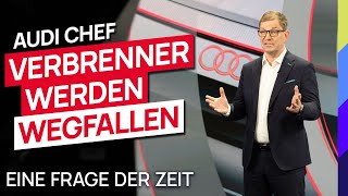 Audi Chef  Verbrenner werden wegfallen  Eine Frage der Zeit [upl. by Axel118]