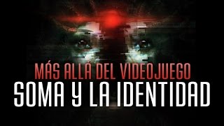 SOMA el posthumanismo y la Identidad  ¿Qué significa ser y estar vivo [upl. by Dun907]