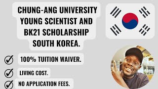 CHUNG ANG UNIVERSITY YOUNG SCIENTIST AND BRIAN KOREA 21 SCHOLARSHIP BK21 [upl. by Photima]