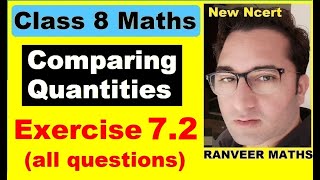 Class 8 Maths  Ex72 Q1 to Q5 Comparing Quantities New Ncert  Ranveer Maths 8 [upl. by Egedan]