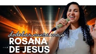 LODEBAR NUNCA MAIS ROSANA DE JESUS PLAYBACK [upl. by Serra659]