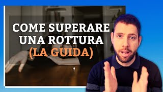 ▶ Come SUPERARE una Rottura o Separazione Dolorosa 7 Strategie Fondamentali [upl. by Nelo575]