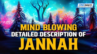 MIND BLOWING DETAILED DESCRIPTION OF JANNAH [upl. by Yelrehs]