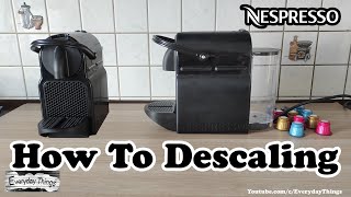 How to Descale Nespresso Inissia Coffee Machine [upl. by Dempsey]