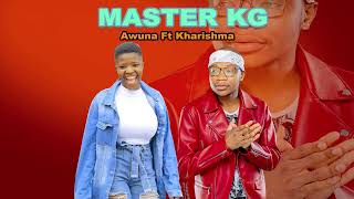 Master KG Awuna Ft Kharishma 2024 [upl. by Eceined]