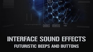 Interface Sound Effects  Futuristic Beeps and Buttons  User Interface Sounds  Sci Fi Sounds [upl. by Agemo]