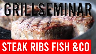 Einblicke ins Grillseminar Steak Ribs Fisch amp co [upl. by Yenahteb]