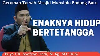 Enaknya Hidup Betetangga Buya DR Syofyan Hadi MAgMAHum Ceramah Tawih [upl. by Hait]