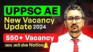 UPPSC AE Recruitment 2024 🔥  Post  550  UPPSC AE Update 📢 [upl. by Naujuj]