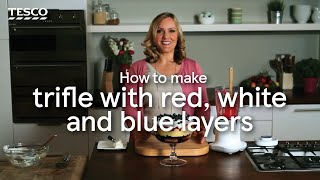 How to Make Trifle with Red White and Blue Layers  Tesco [upl. by Paige]