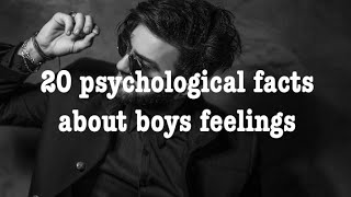 20 psychological facts about boys feelings [upl. by Prochora643]