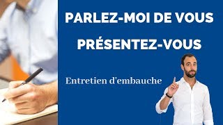 PARLEZMOI DE VOUS  PRESENTEZVOUS  QUESTION ENTRETIEN DEMBAUCHE [upl. by Ahsinrev641]