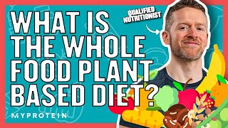 Whole Food PlantBased Diet Is It Worth it  Nutritionist Explains  Myprotein [upl. by Bainbridge261]