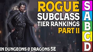 Rogue Subclass Tier Ranking Part 2 in Dungeons and Dragons 5e [upl. by Him921]