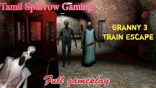 Granny chapter 3 😂 Train escape Tamil gameplay by Sparrow Tamil Gaminggranny games [upl. by Ahsita]