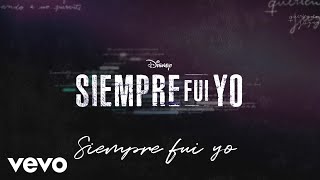 Karol Sevilla  Siempre fui yo De quotDisney Siempre Fui Yoquot  Disney Lyric Video Oficial [upl. by Ambler285]