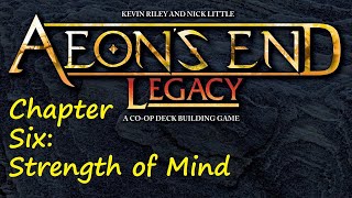 Aeons End Legacy Strength of Mind Episode 1 [upl. by Eedrahc]