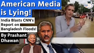 American Media is Lying  India Blasts CNNs Report on Bangladesh Floods  By Prashant Dhawan [upl. by Katusha]