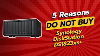 DONT BUY Synology DS1823xs Before Watching This 🚫💔 5 Reasons [upl. by Medor]