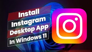 How To Install Instagram App In PC Or Laptop In windows 11 [upl. by Attennek]