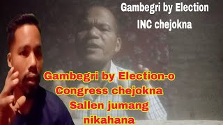 Gambegri by Electiono atchuni jumang nikade Congress chetaijokna [upl. by Schreib345]