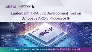 Lauterbach TRACE32 Development Tool on Synopsys ARCV RISCV Processor IP  Synopsys [upl. by Winifred]