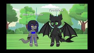 Toothless meets Bluematthewenriquez8711blacksockpuppet3238BlueFlameg4syEmmanuel [upl. by Elleahcim395]