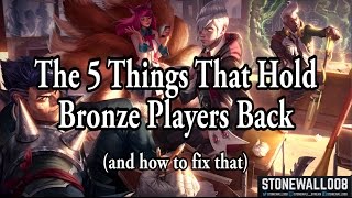 The 5 Things That Hold Bronze Players Back [upl. by Rufford]