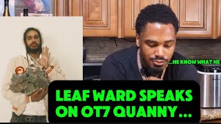 Leaf Ward Speaks On OT7 Quanny…”He know what he doing…” viral [upl. by Lana]