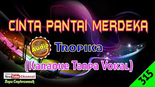 Cinta Pantai Merdeka by Tropika Original AudioHQ  Karaoke Tanpa Vokal [upl. by Richmond713]