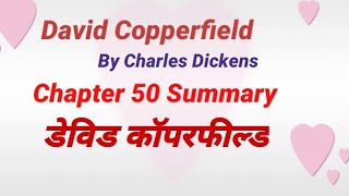 Chapter  50 of David Copperfield by Charles Dickens  Summary and explanation  in Hindi [upl. by Iew]