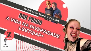 Dan Prado A Vida na Diversidade LGBTQIAP [upl. by Tabbatha]