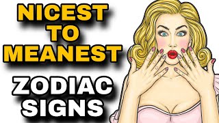 Nicest To Meanest Zodiac Signs According To Astrology [upl. by Anhoj217]