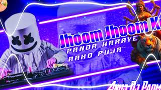 Panda Karaye Raho Puja Dj Song  Jhoom Jhoom Ke Navratri Dj Remix  Anuj Dj Padma [upl. by Yenahteb]