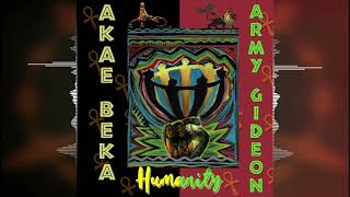 Akae Beka  Humanity feat Army Gideon Gervon Cassells 2024 Release [upl. by Nitsruk764]