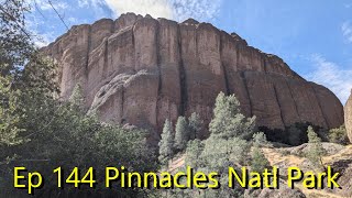 Episode 144 Pinnacles National Park [upl. by Akeret]