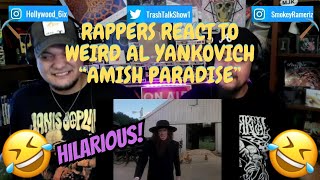 Rappers React To Weird Al Yankovich quotAmish Paradisequot [upl. by Merth591]