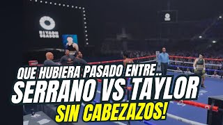 Lo que hubiera pasado entre AMANDA SERRANO vs TAYLOR sin CABEZAZOS [upl. by Uela]