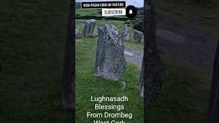 Lughnasadh Blessings from Drombeg West Cork [upl. by Nyrrat]