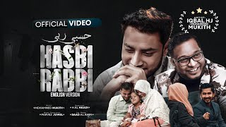 Hasbi Rabbi English Version  Parvez Juwel feat Iqbal HJ amp Mukith UK  Official Video  حسبي ربي [upl. by Wilburn]