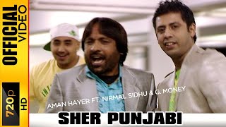 SHER PUNJABI  AMAN HAYER amp NIRMAL SIDHU FT G MONEY  OFFICIAL VIDEO [upl. by Sulecram]