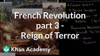 French Revolution part 3  Reign of Terror  World history  Khan Academy [upl. by Nichole]